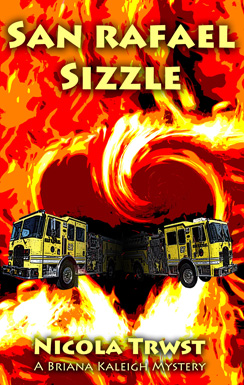 San Rafael Sizzle, A Briana Kaleigh Mystery Novel by Nicola Trwst